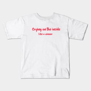 Crying on the Inside Like a Winner Kids T-Shirt